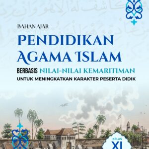 Bahan Ajar: Pendidikan Agama Islam Berbasis Nilai-Nilai Kemaritiman Untuk Meningkatkan Karakter Peserta Didik Kelas XI SMK/SMKN/Sederajat