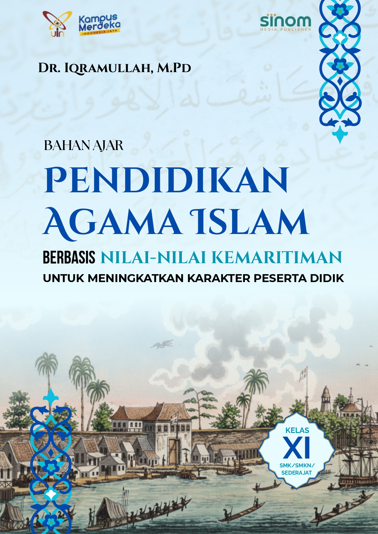 Bahan Ajar: Pendidikan Agama Islam Berbasis Nilai-Nilai Kemaritiman Untuk Meningkatkan Karakter Peserta Didik Kelas XI SMK/SMKN/Sederajat